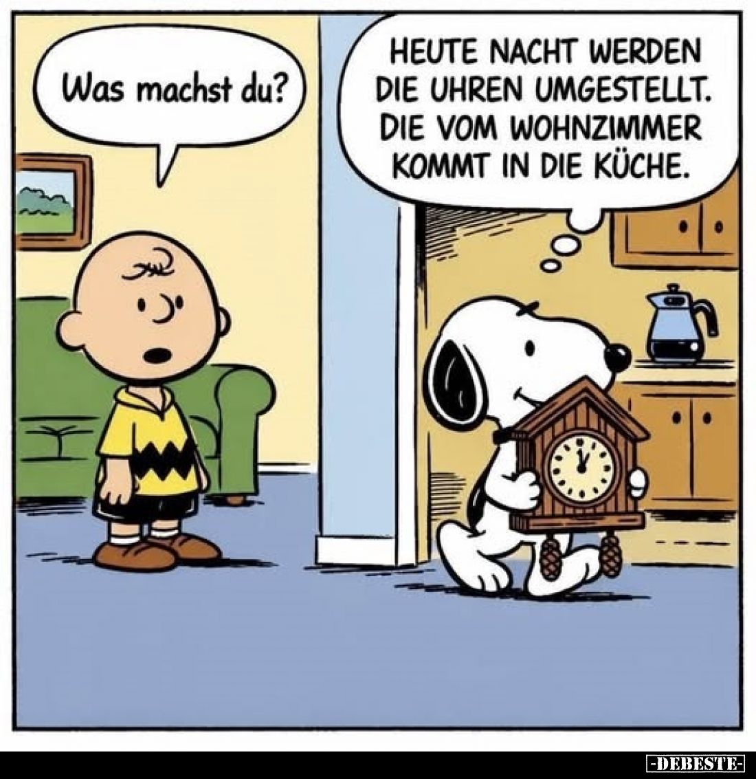 Was machst du? -
Heute Nacht werden die Uhren umgestellt. Die vom Wohnzimmer kommt in die Küche.