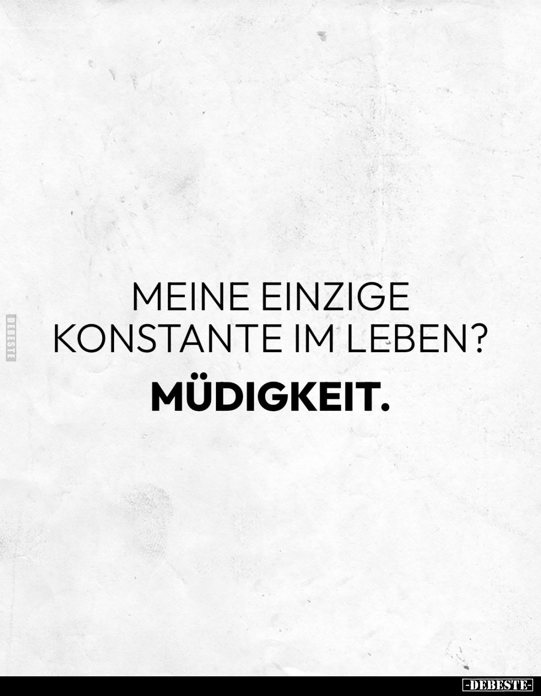 Meine einzige Konstante im Leben? Müdigkeit.