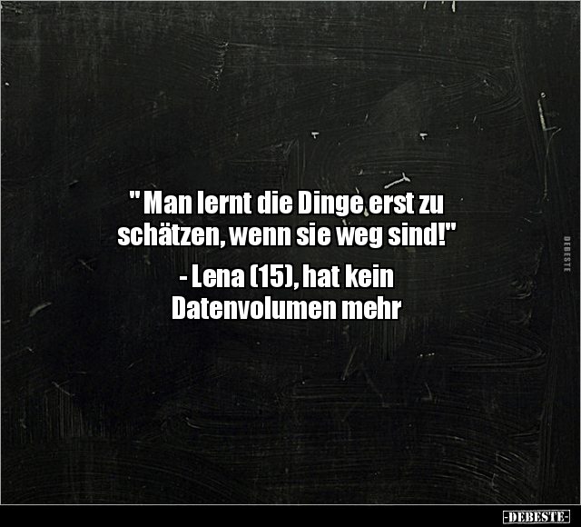 " Man lernt die Dinge erst zu schätzen, wenn sie weg.." - Lustige Bilder | DEBESTE.de