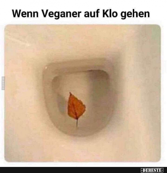 Wenn Veganer auf Klo gehen.. - Lustige Bilder | DEBESTE.de