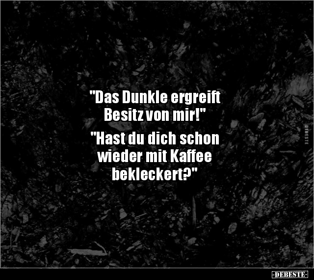 "Das Dunkle ergreift Besitz von mir!".. - Lustige Bilder | DEBESTE.de