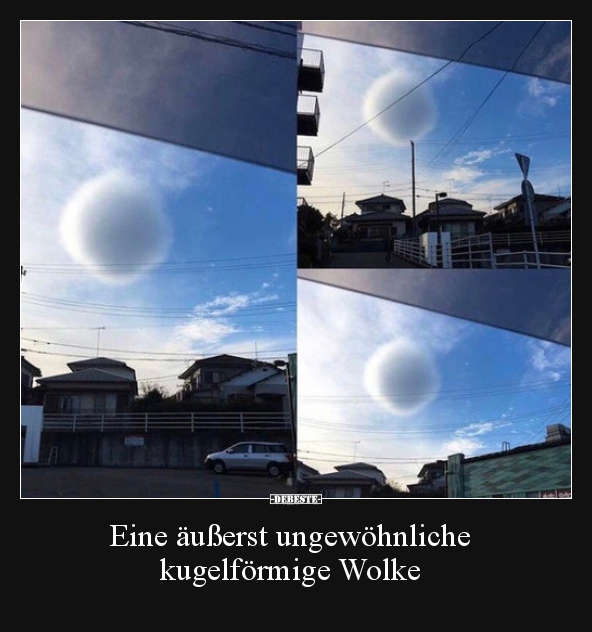 Eine äußerst ungewöhnliche kugelförmige Wolke.. - Lustige Bilder | DEBESTE.de