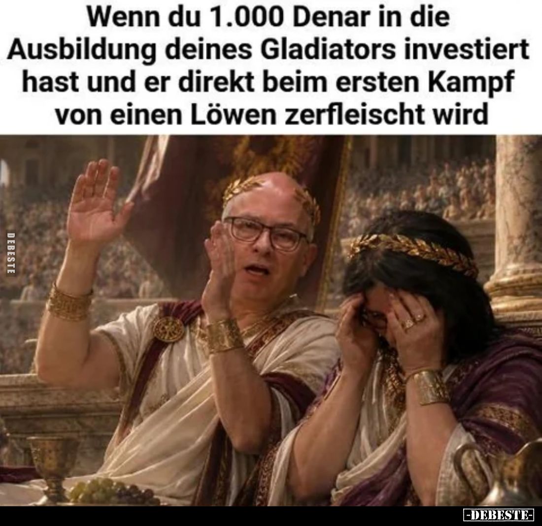Wenn du 1.000 Denar in die Ausbildung deines Gladiators investiert hast und er direkt beim ersten Kampf von einem Löwen zerfl...
