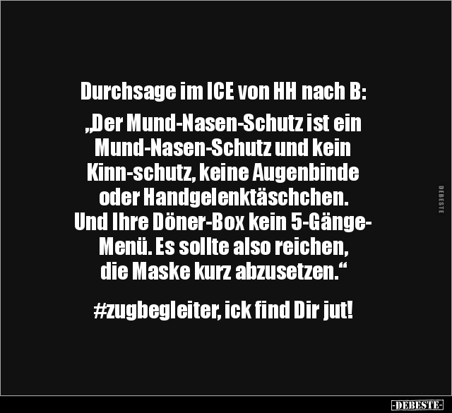 Durchsage im ICE von HH nach B: "Der Mund-Nasen-Schutz ist.." - Lustige Bilder | DEBESTE.de