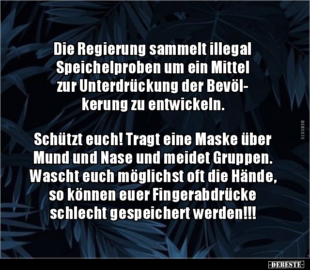 Die Regierung sammelt illegal Speichelproben um ein Mittel.. - Lustige Bilder | DEBESTE.de