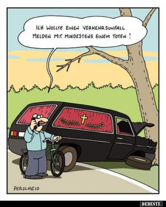 Ich wollte einen Verkehrsunfall melden mit mindestens einem.. - Lustige Bilder | DEBESTE.de