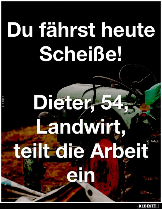 Du fährst heute Schei*ße!.. - Lustige Bilder | DEBESTE.de
