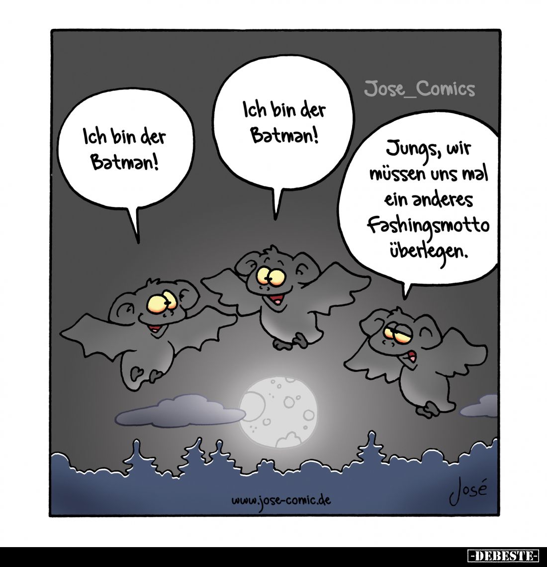 Ich bin der Batman!
-
Jungs, wir müssen uns mal ein anderes Fashingsmotto überlegen.