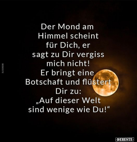 Der Mond am Himmel scheint für Dich, er sagt zu Dir vergiss.. - Lustige Bilder | DEBESTE.de