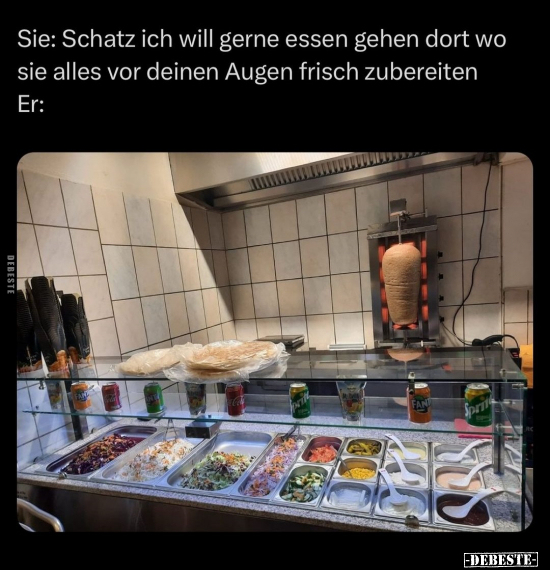 Sie: Schatz ich will gerne essen gehen dort wo sie alles.. - Lustige Bilder | DEBESTE.de