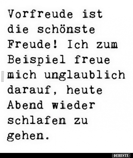 Vorfreude ist die schönste Freude! Ich zum Beispiel freue.. - Lustige Bilder | DEBESTE.de