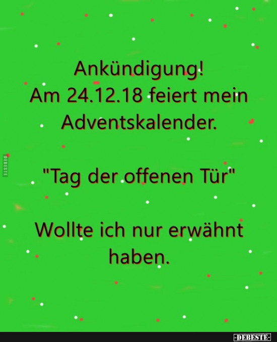 Ankündigung! Am 24.12.18 feiert mein Adventskalender. - Lustige Bilder | DEBESTE.de