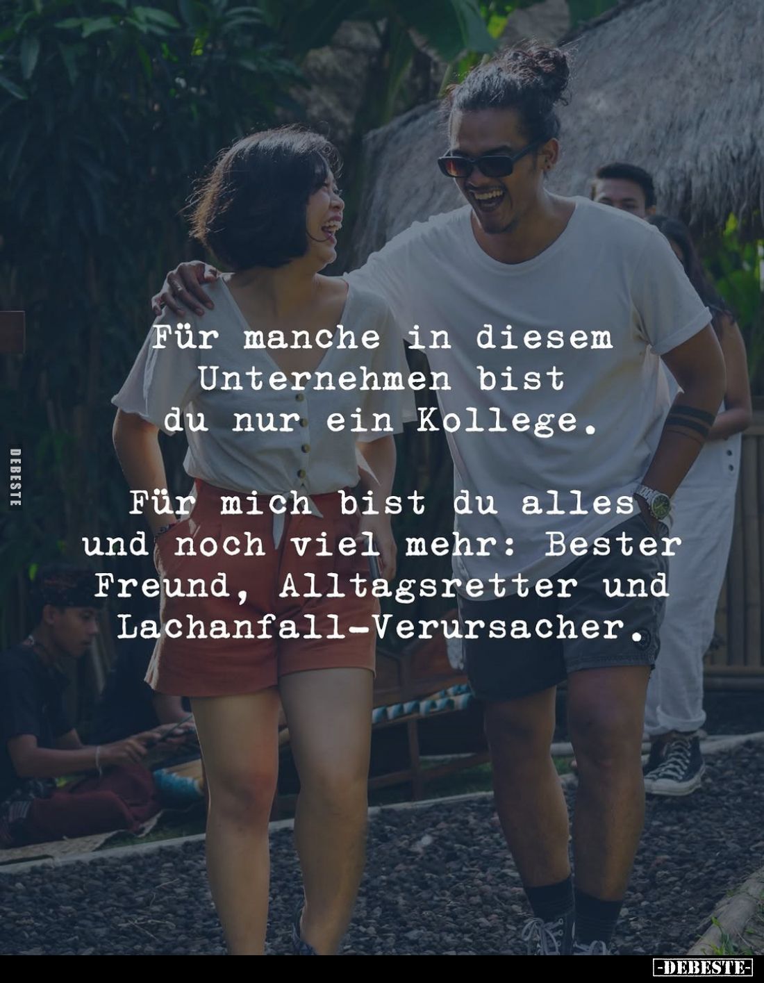 Für manche in diesem Unternehmen bist du nur ein Kollege.
Für mich bist du alles und noch viel mehr: Bester Freund, Alltagsr...