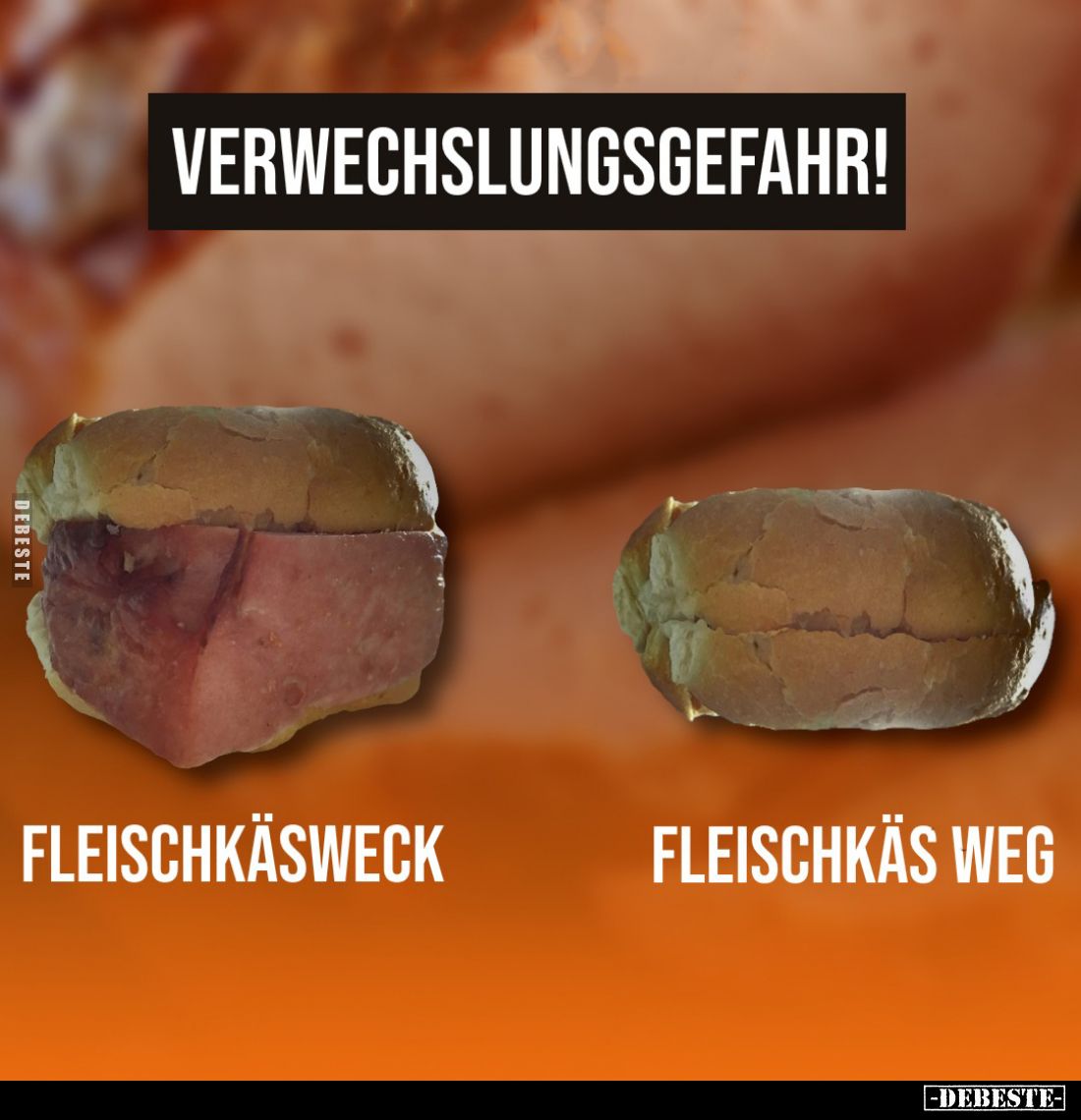 Verwechslungsgefahr! Fleischkäsweck vs Fleischkäs weg... - Lustige Bilder | DEBESTE.de