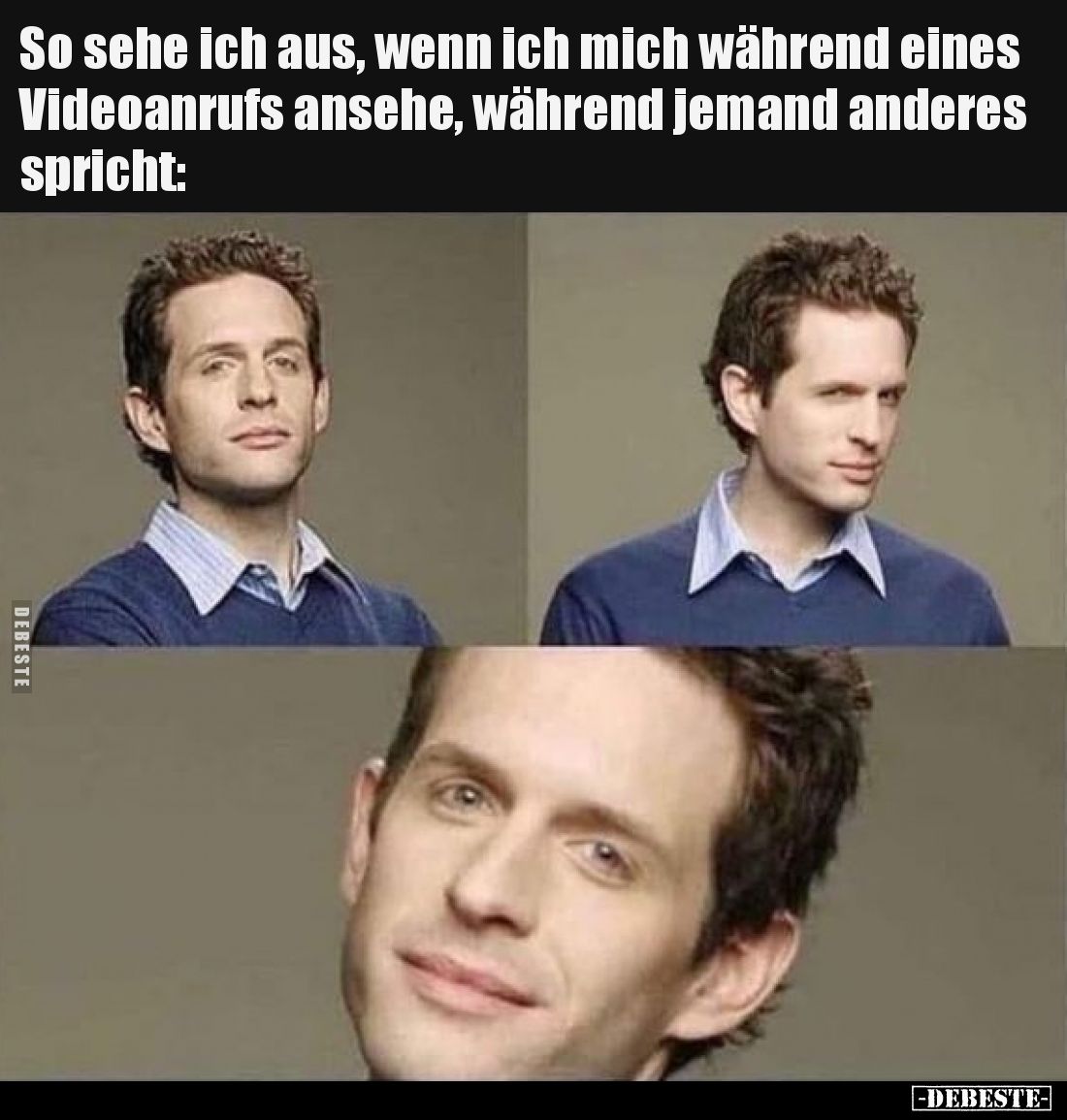 So sehe ich aus, wenn ich mich während eines Videoanrufs ansehe, während jemand anderes spricht: