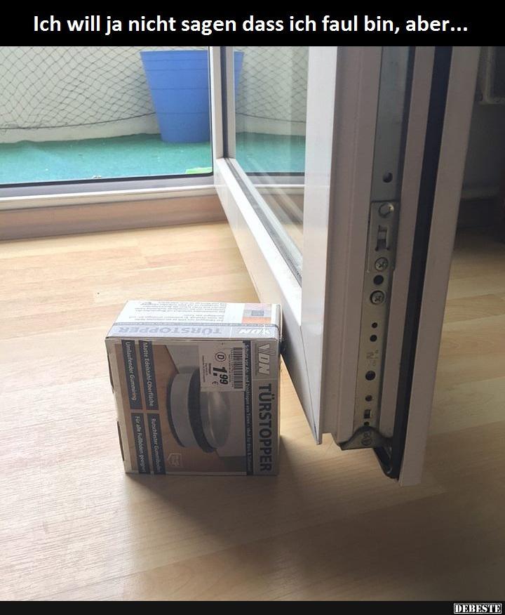 Ich will ja nicht sagen dass ich faul bin, aber...