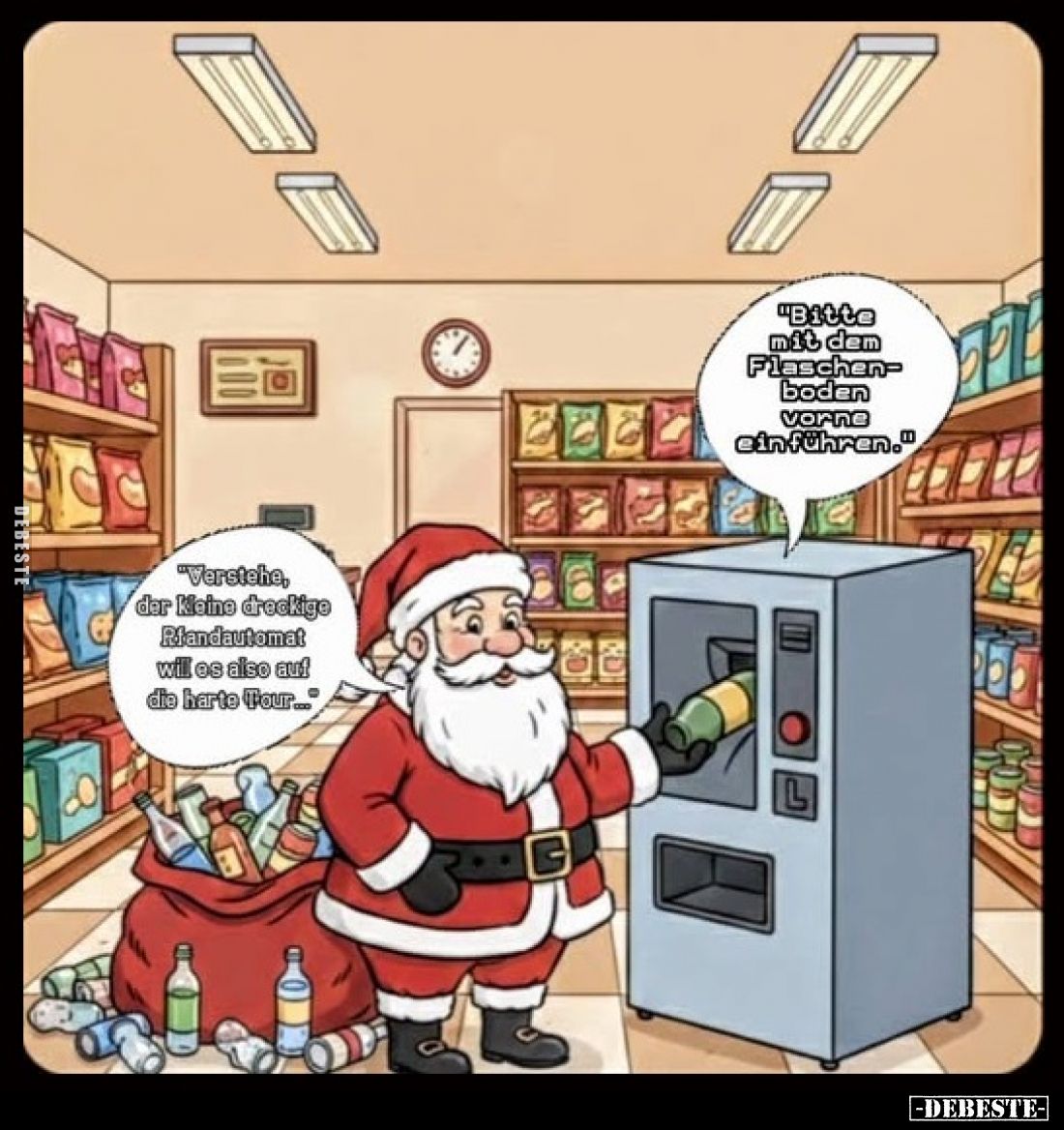 "Verstehe, der kleine dreckige Rfandautomat will es also auf die harte Tour..."
"Bitte mit dem Flaschenboden ...