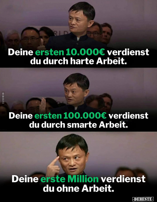 Deine ersten 10.000€ verdienst du durch harte Arbeit.. - Lustige Bilder | DEBESTE.de