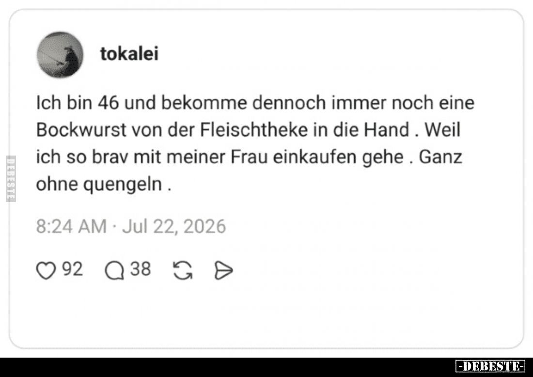 Ich bin 46 und bekomme dennoch immer noch eine Bockwurst.. - Lustige Bilder | DEBESTE.de
