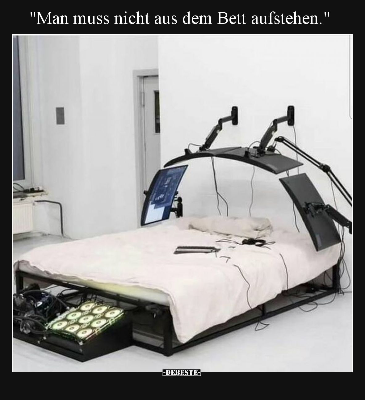 Man muss nicht aus dem Bett aufstehen.
