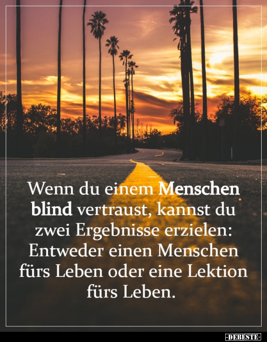 Wenn du einem Menschen blind vertraust, kannst du zwei.. - Lustige Bilder | DEBESTE.de