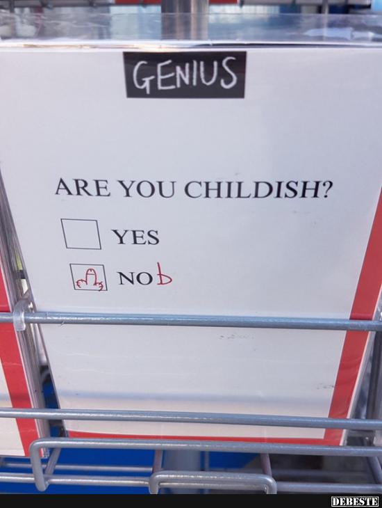 Are you childish?