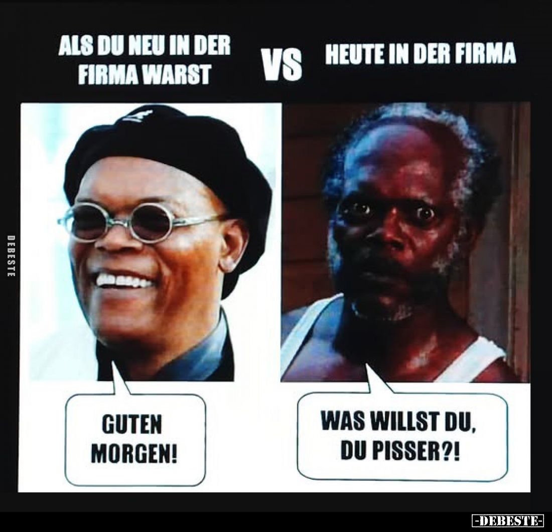 Als du neu in der Firma warst „Guten Morgen!" vs Heute in.. - Lustige Bilder | DEBESTE.de