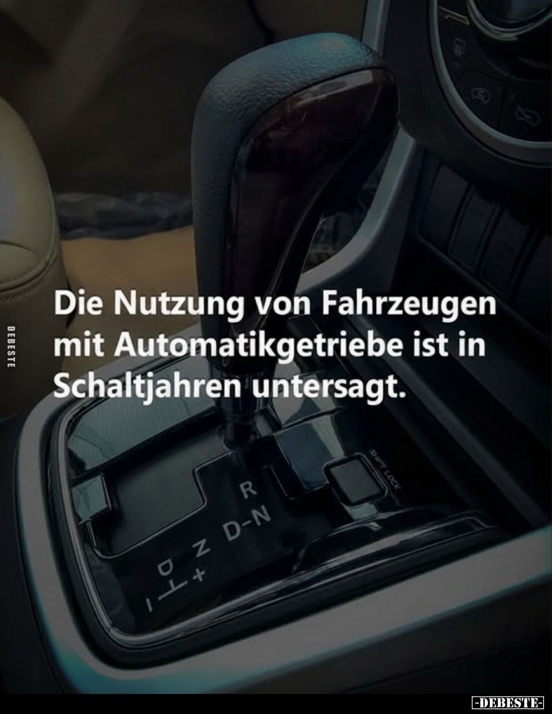 Die Nutzung von Fahrzeugen mit Automatikgetriebe ist in Schaltjahren untersagt.