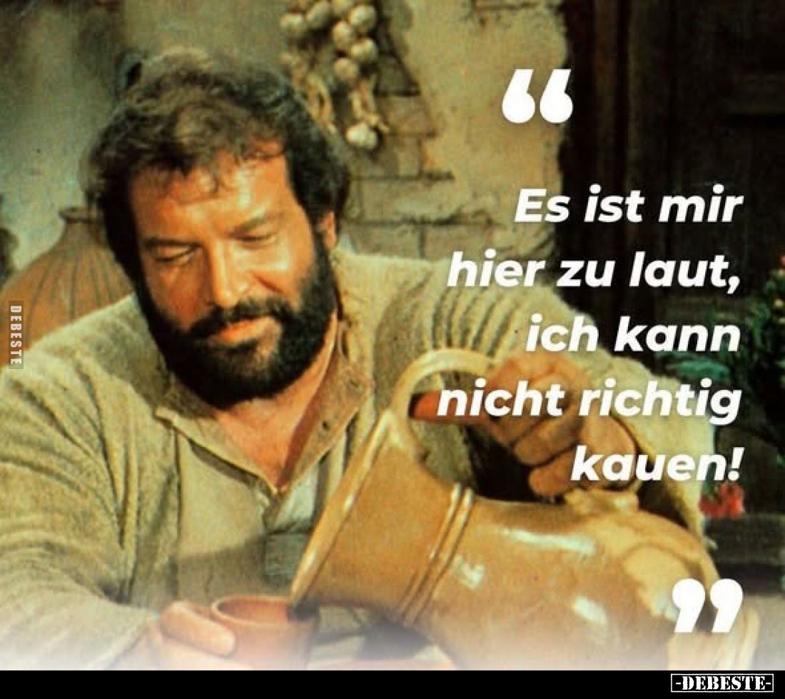 "Es ist mir hier zu laut, ich kann nicht richtig kauen!"