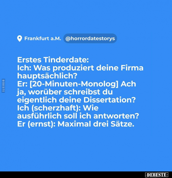 Erstes Tinderdate: Ich: Was produziert deine Firma.. - Lustige Bilder | DEBESTE.de