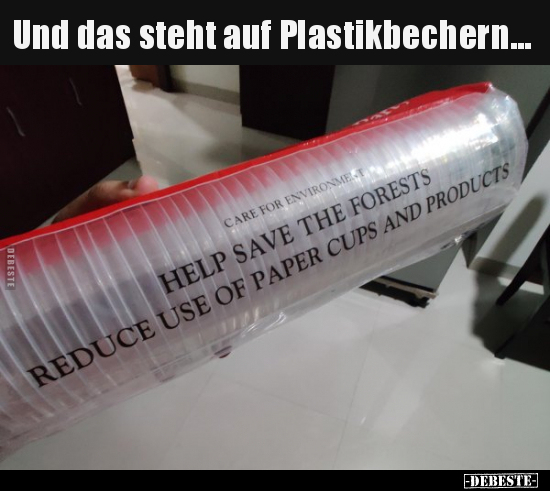 Und das steht auf Plastikbechern...
