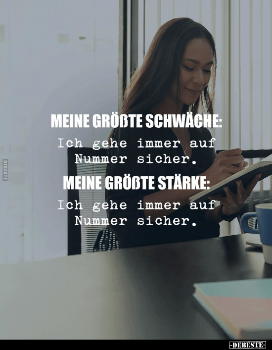 MEINE GRÖBTE SCHWÄCHE: Ich gehe immer auf Nummer sicher.. - Lustige Bilder | DEBESTE.de