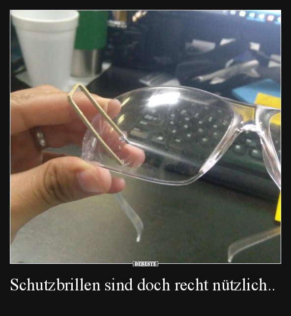 Schutzbrillen sind doch recht nützlich.. - Lustige Bilder | DEBESTE.de