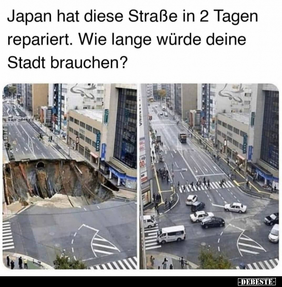 Japan hat diese Straße in 2 Tagen repariert... DEBESTE.de