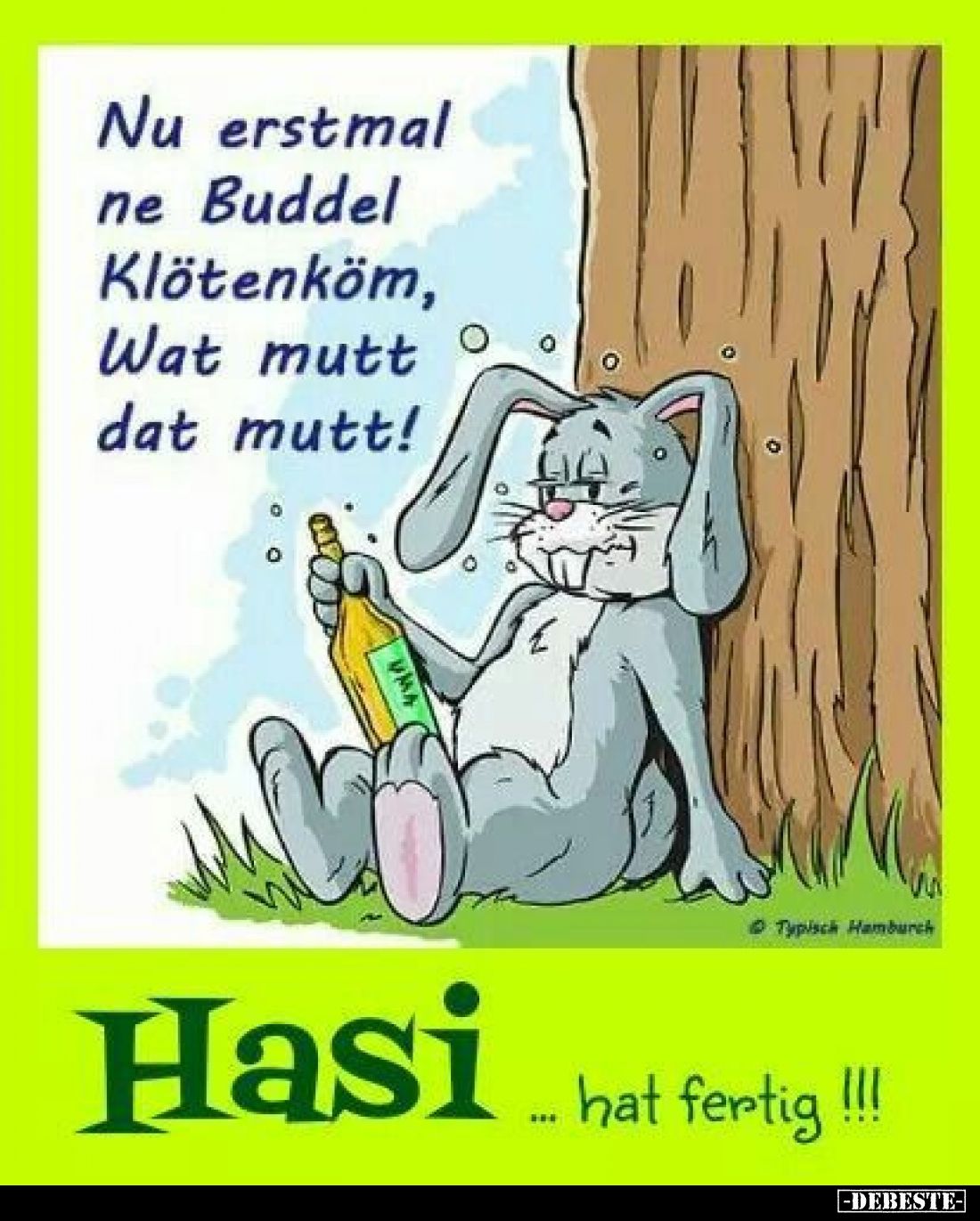 Nu erstmal ne Buddel Klötenköm, Wat mutt dat.. - Lustige Bilder | DEBESTE.de