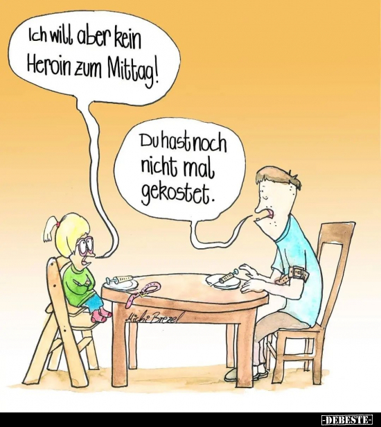 Ich will aber kein Heroin zum Mittag!.. - Lustige Bilder | DEBESTE.de
