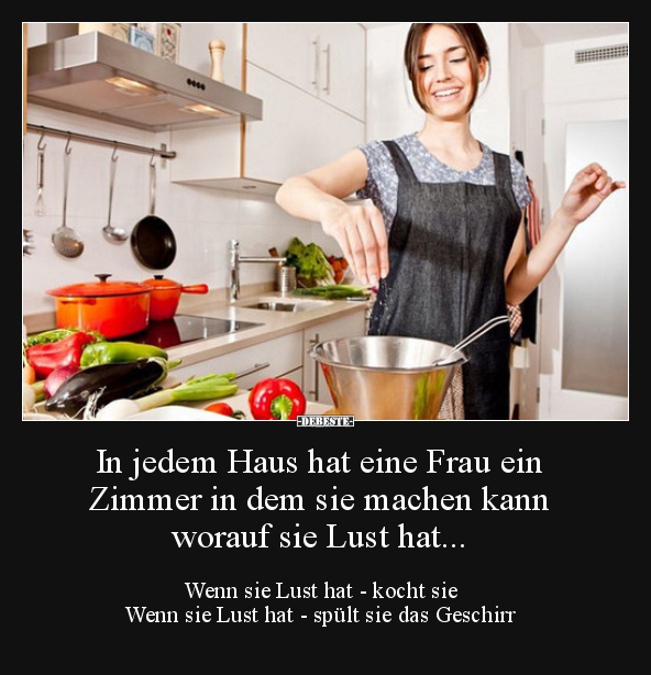 In jedem Haus hat eine Frau ein Zimmer in dem sie machen.. - Lustige Bilder | DEBESTE.de