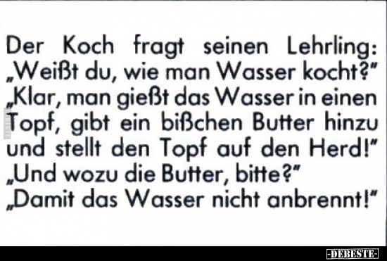 Der Koch fragt seinen Lehrling: "Weißt du, wie man Wasser.." - Lustige Bilder | DEBESTE.de