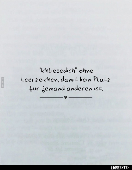 "Ichliebedich" ohne Leerzeichen, damit kein Platz für.. - Lustige Bilder | DEBESTE.de