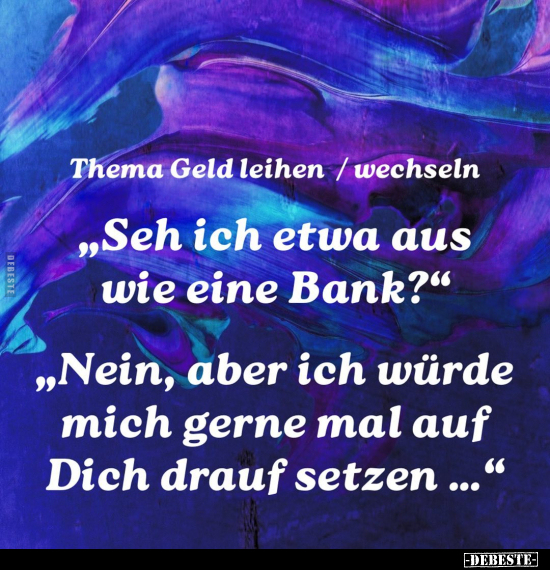 Thema Geld leihen / wechseln.. - Lustige Bilder | DEBESTE.de