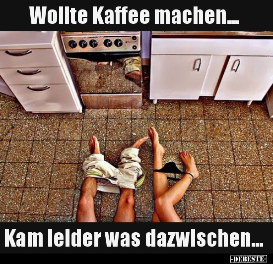 Wollte Kaffee machen... Kam leider was dazwischen...