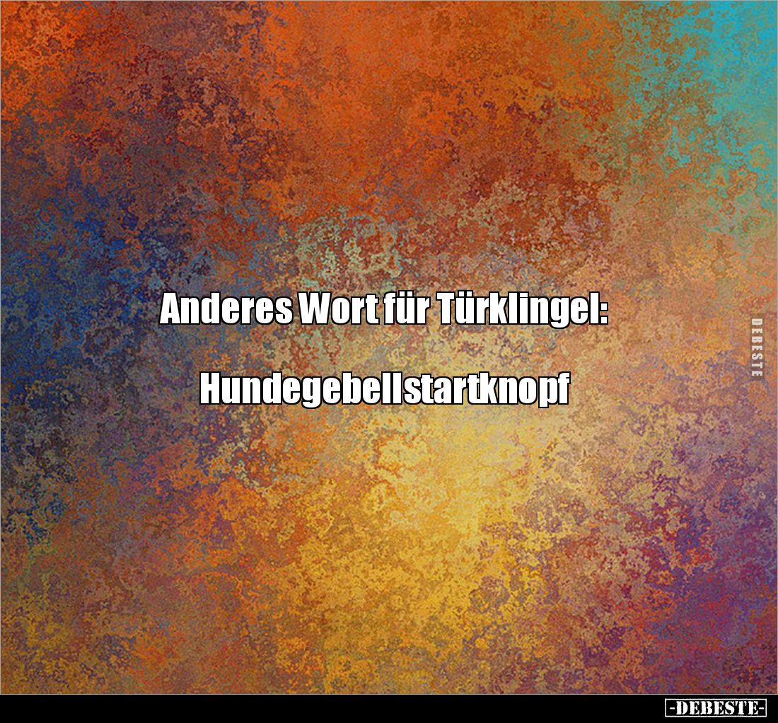 Anderes Wort für Türklingel:



Hundegebellstartknopf