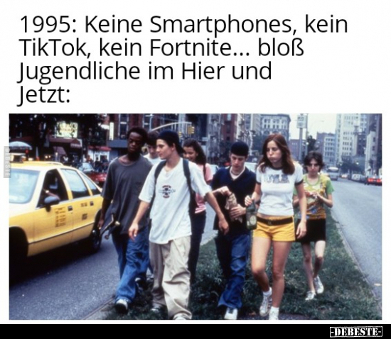 1995: Keine Smartphones, kein TikTok, kein Fortnite... bloß.. - Lustige Bilder | DEBESTE.de