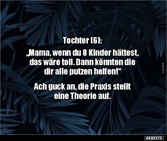 Tochter (6): "Mama, wenn du 8 Kinder hättest, das.." - Lustige Bilder | DEBESTE.de