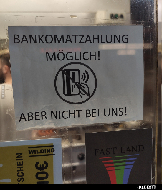 Bankomatzahlung möglich! Aber nicht bei uns!.. - Lustige Bilder | DEBESTE.de