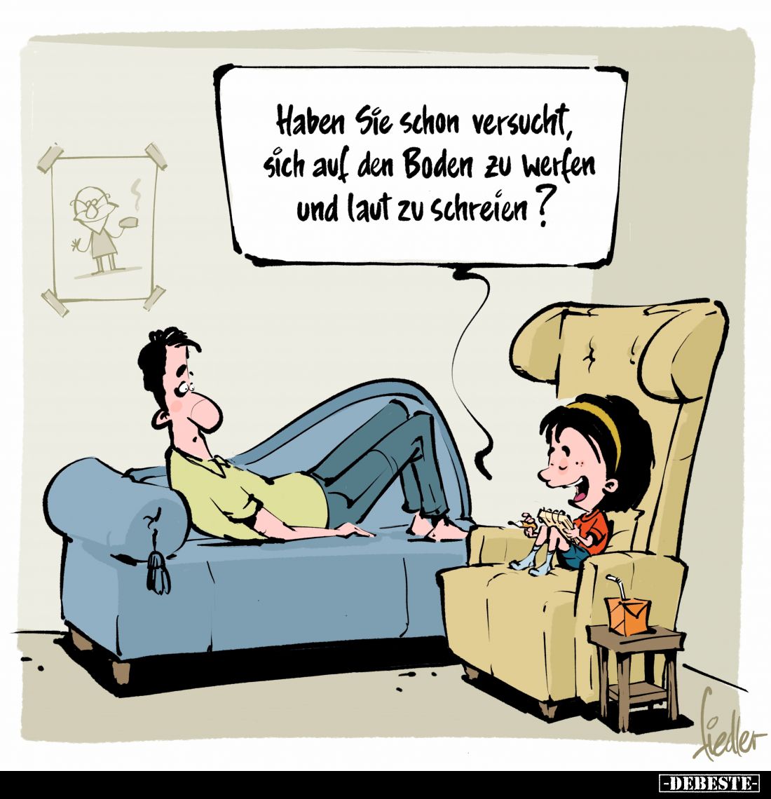 Haben Sie schon versucht,
sich auf den Boden zu werfen
und laut zu schreien?