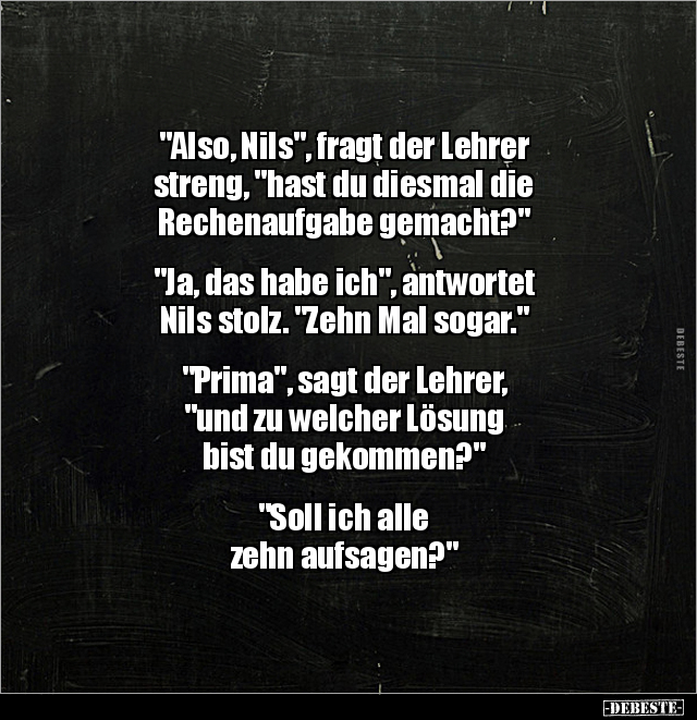 "Also, Nils", fragt der Lehrer streng.. - Lustige Bilder | DEBESTE.de
