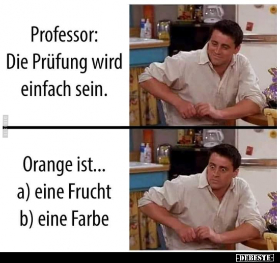 Professor: Die Prüfung wird einfach sein...