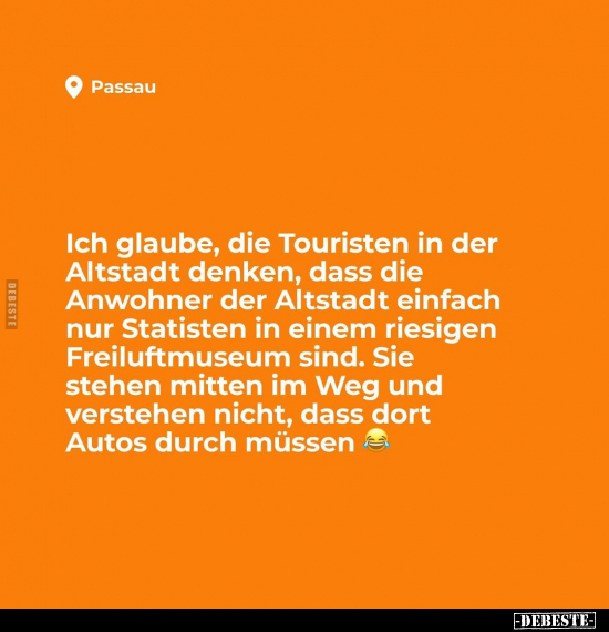 Ich glaube, die Touristen in der Altstadt denken.. - Lustige Bilder | DEBESTE.de