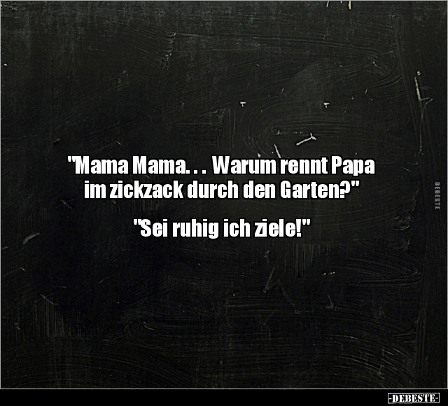 "Mama Mama... Warum rennt Papa.." - Lustige Bilder | DEBESTE.de